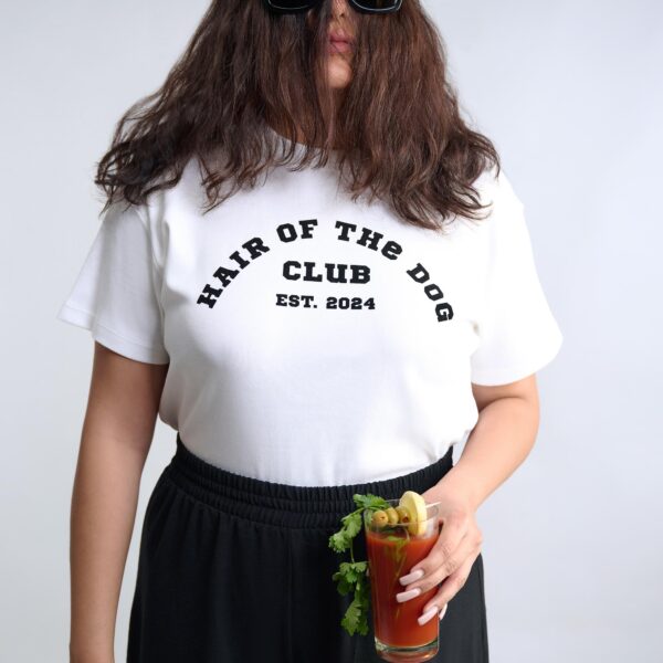 The Dog's Club: Hair of the dog club. T-shirts from The Skinny Cow, we are not dairy farmers.