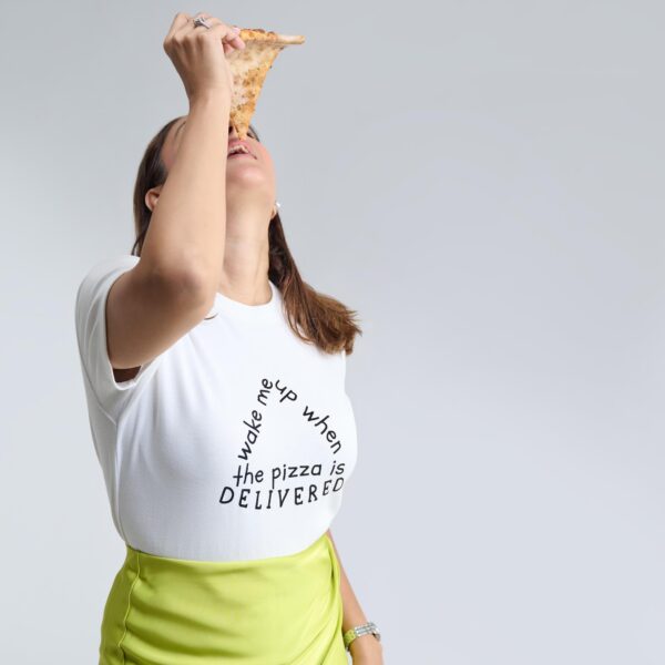 The Pizza Delivery: Wake me up when the pizza is delivered. T-shirts from The Skinny Cow, we are not dairy farmers.